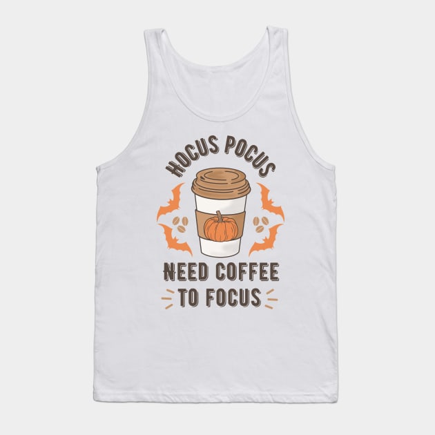 Hocus Pocus Need Coffee to Focus Tank Top by PunTime